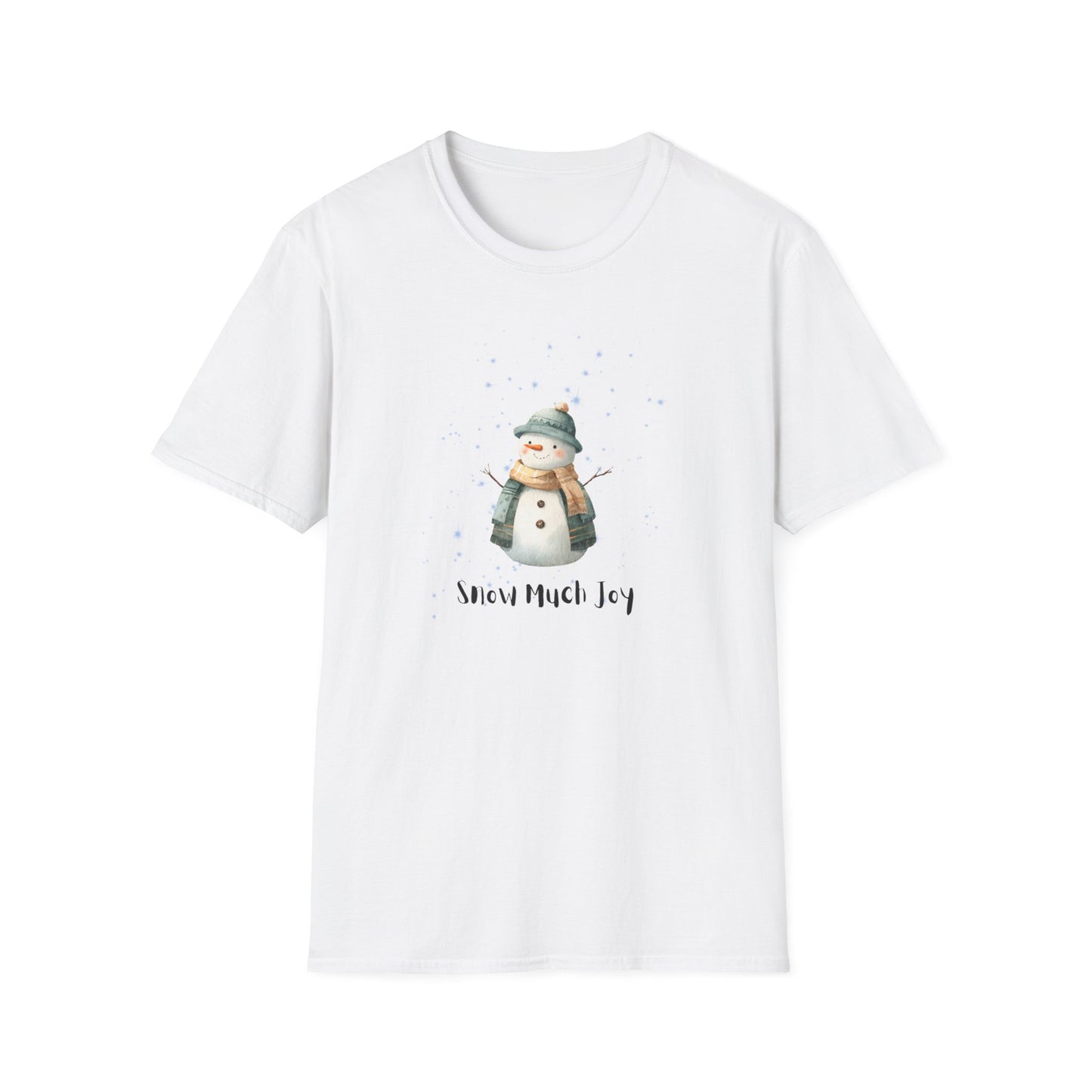 Snow Much Joy - Winter Unisex T-Shirt
