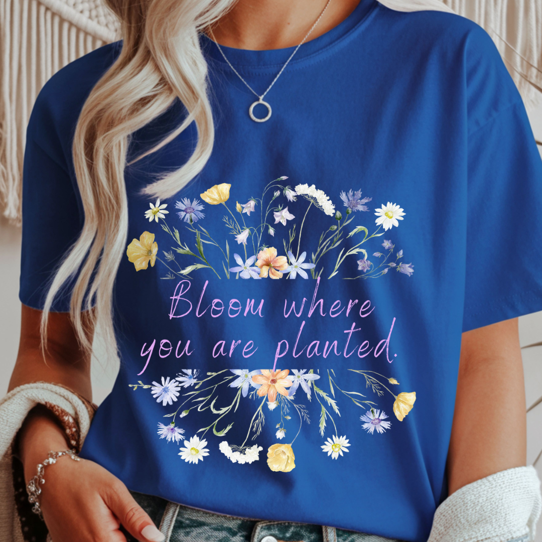 Bloom Where You are Planted - Spring Unisex T-Shirt