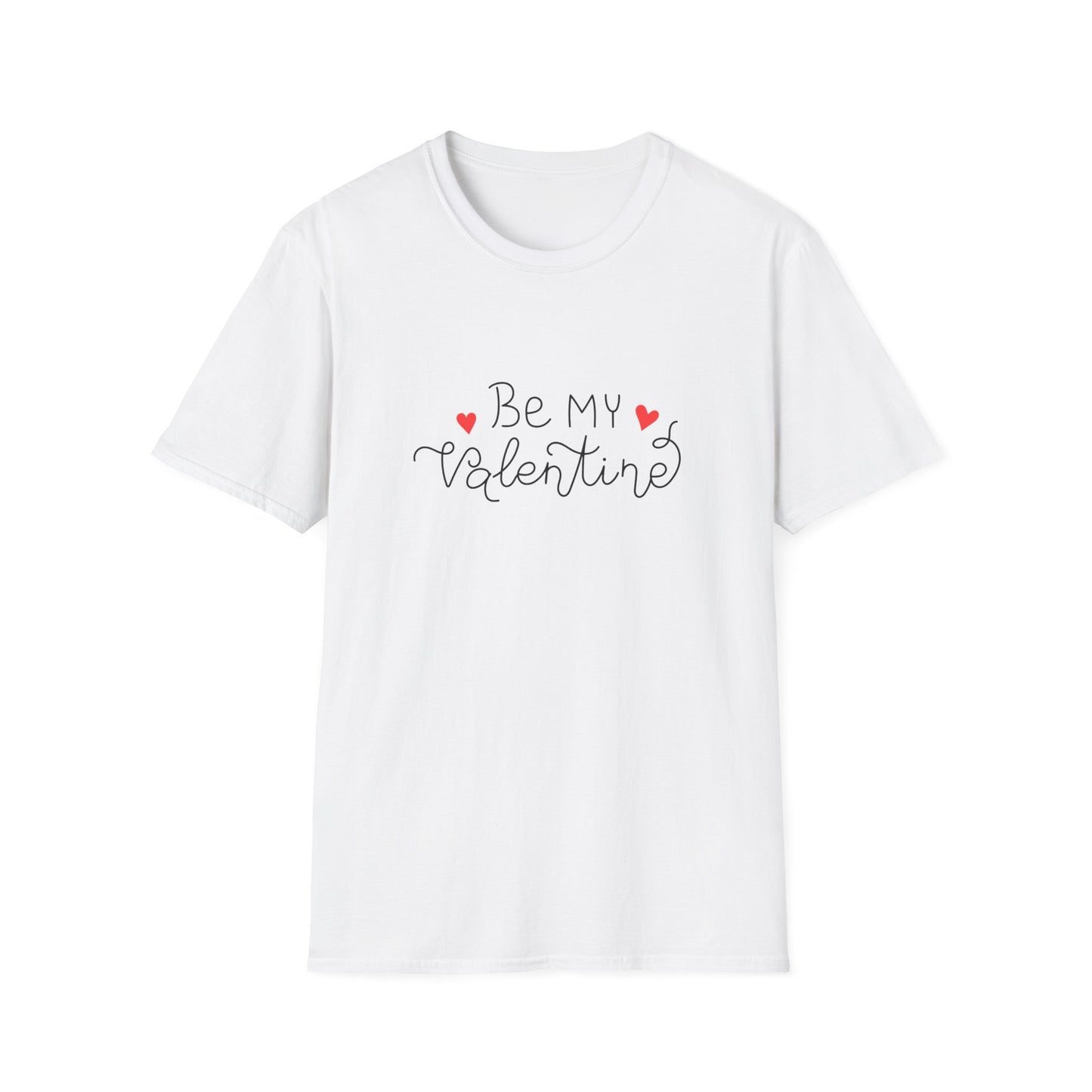 Be My Valentine - Valentines Day Unisex T-Shirt