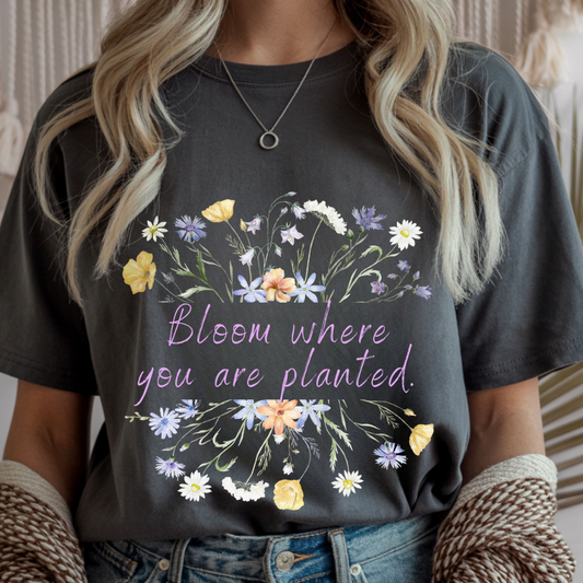 Bloom Where You are Planted - Spring Unisex T-Shirt