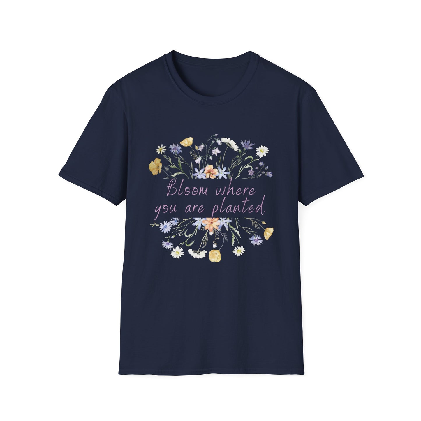 Bloom Where You are Planted - Spring Unisex T-Shirt