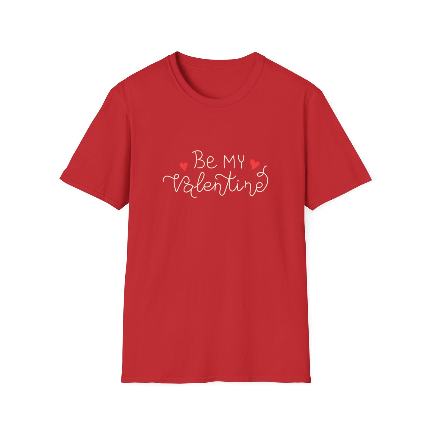 Be My Valentine - Valentines Day Unisex T-Shirt